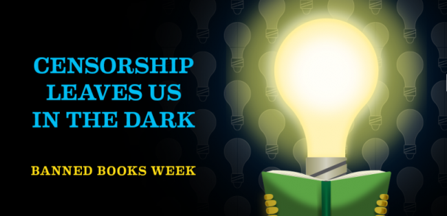 "Censorship leaves us in the dark"; above "Banned Books Week"; next to a light bulb reading a book